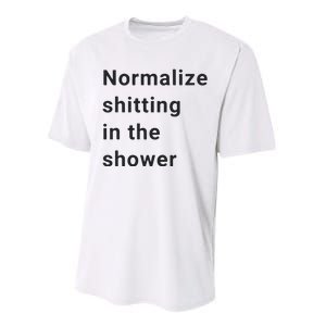 Normalize Shitting In The Shower Dank Meme Performance Sprint T-Shirt