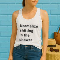 Normalize Shitting In The Shower Dank Meme Womens Tank Top