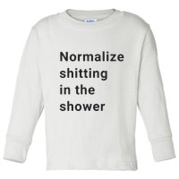 Normalize Shitting In The Shower Dank Meme Toddler Long Sleeve Shirt