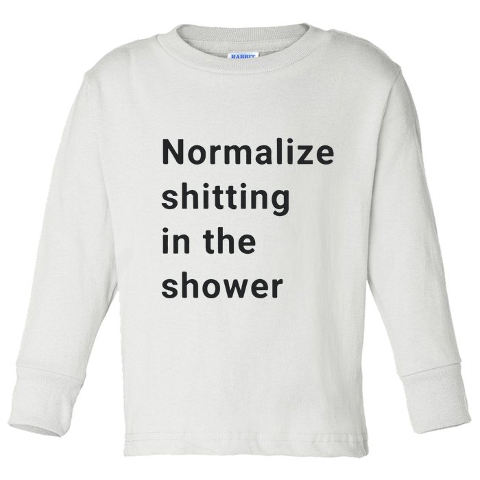 Normalize Shitting In The Shower Dank Meme Toddler Long Sleeve Shirt
