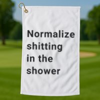 Normalize Shitting In The Shower Dank Meme Golf Towel