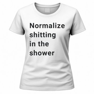 Normalize Shitting In The Shower Dank Meme Women's T-Shirt