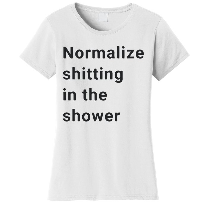 Normalize Shitting In The Shower Dank Meme Women's T-Shirt