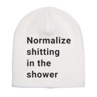 Normalize Shitting In The Shower Dank Meme Short Acrylic Beanie