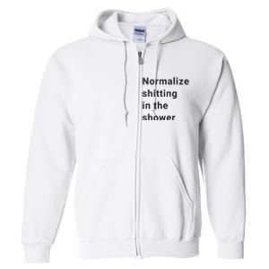 Normalize Shitting In The Shower Dank Meme Full Zip Hoodie