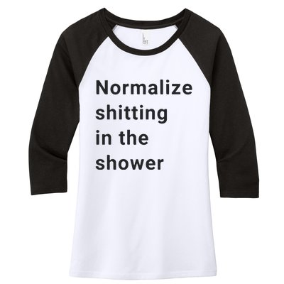 Normalize Shitting In The Shower Dank Meme Women's Tri-Blend 3/4-Sleeve Raglan Shirt