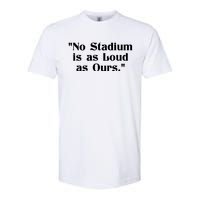 No Stadium Is As Loud As Ours Softstyle CVC T-Shirt