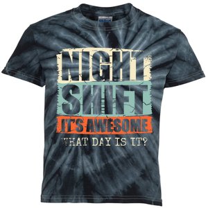 Night Shift ItS Awesome! What Day Is It Kids Tie-Dye T-Shirt