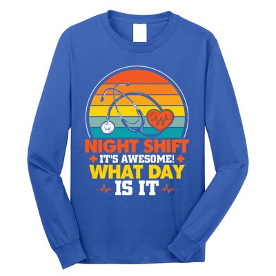 Night Shift Its Awesome Night Shift Nurse Gift Long Sleeve Shirt