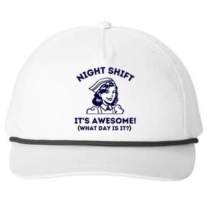 Night Shift Its Awesome What Day Is It? Funny Nurse Life Er Gift Snapback Five-Panel Rope Hat