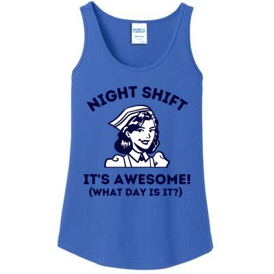 Night Shift Its Awesome What Day Is It? Funny Nurse Life Er Gift Ladies Essential Tank