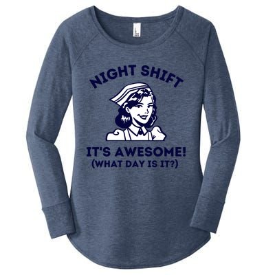 Night Shift Its Awesome What Day Is It? Funny Nurse Life Er Gift Women's Perfect Tri Tunic Long Sleeve Shirt