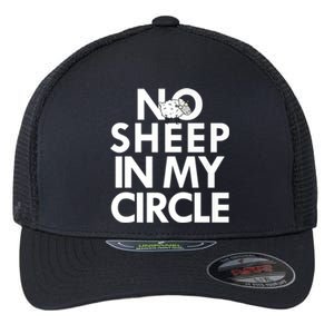 No Sheep In My Circle Flexfit Unipanel Trucker Cap