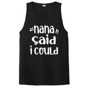 Nana Said I Could Funny From Nana To Grand Meaningful Gift PosiCharge Competitor Tank