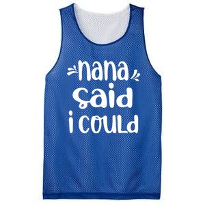 Nana Said I Could Funny From Nana To Grand Meaningful Gift Mesh Reversible Basketball Jersey Tank