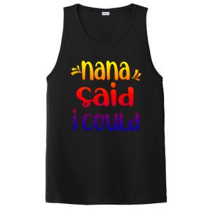 Nana Said I Could Funny From Nana To Grand Great Gift PosiCharge Competitor Tank