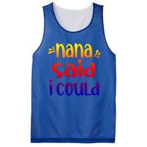 Nana Said I Could Funny From Nana To Grand Great Gift Mesh Reversible Basketball Jersey Tank