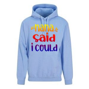 Nana Said I Could Funny From Nana To Grand Great Gift Unisex Surf Hoodie