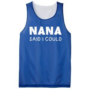 Nana Said I Could Funny Design Gift Mesh Reversible Basketball Jersey Tank