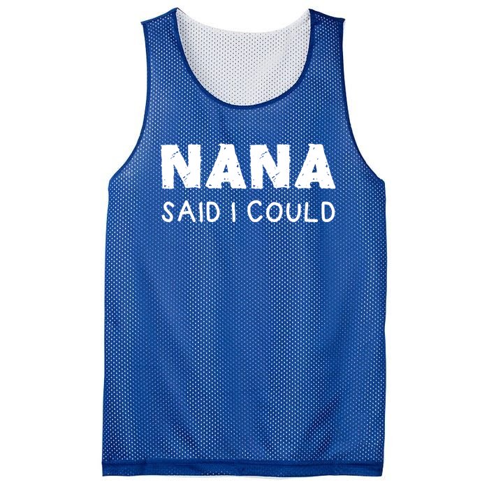 Nana Said I Could Funny Design Gift Mesh Reversible Basketball Jersey Tank