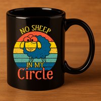 No Sheep In My Circle 11oz C Handle Ceramic Mug