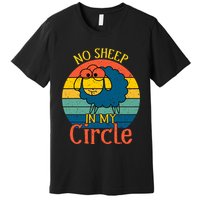 No Sheep In My Circle Premium T-Shirt