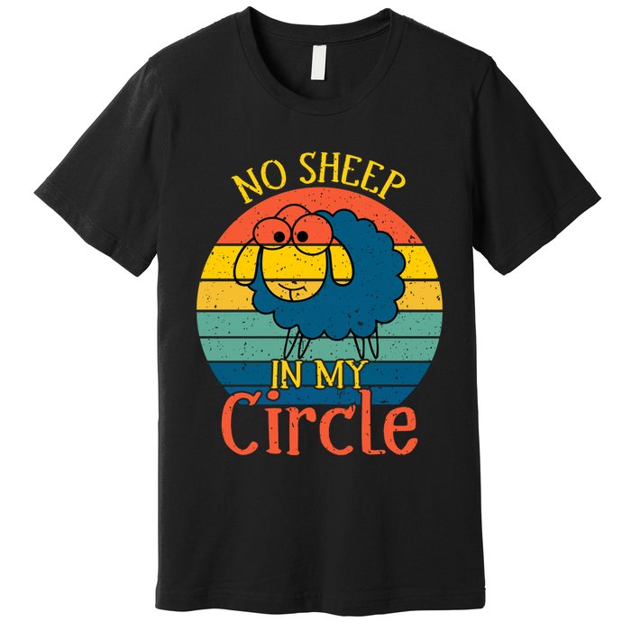 No Sheep In My Circle Premium T-Shirt