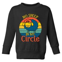 No Sheep In My Circle Toddler Sweatshirt