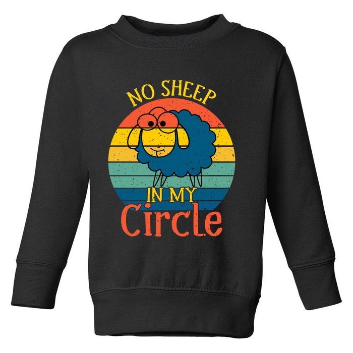 No Sheep In My Circle Toddler Sweatshirt
