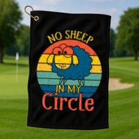 No Sheep In My Circle Golf Towel