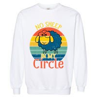No Sheep In My Circle Garment-Dyed Sweatshirt