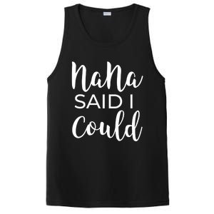 Nana Said I Could Funny Gift PosiCharge Competitor Tank