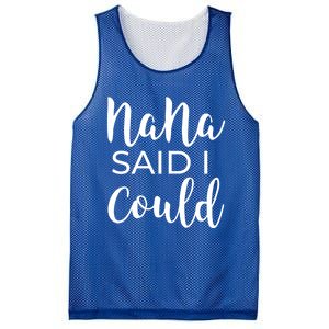 Nana Said I Could Funny Gift Mesh Reversible Basketball Jersey Tank