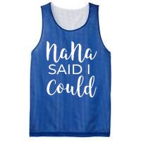 Nana Said I Could Funny Gift Mesh Reversible Basketball Jersey Tank