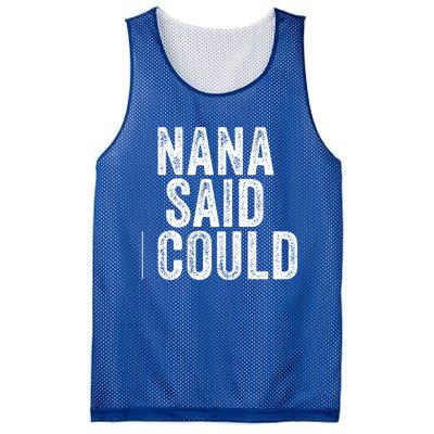 Nana Said I Could Grandparent Granddaughter Grandson Funny Meaningful Gift Mesh Reversible Basketball Jersey Tank