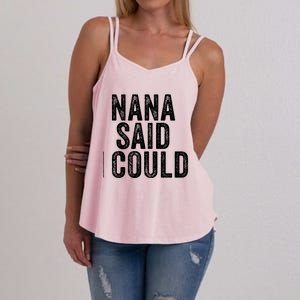 Nana Said I Could Grandparent Granddaughter Grandson Funny Meaningful Gift Women's Strappy Tank