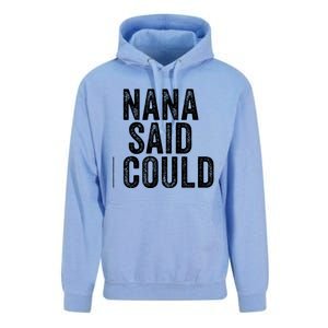 Nana Said I Could Grandparent Granddaughter Grandson Funny Meaningful Gift Unisex Surf Hoodie