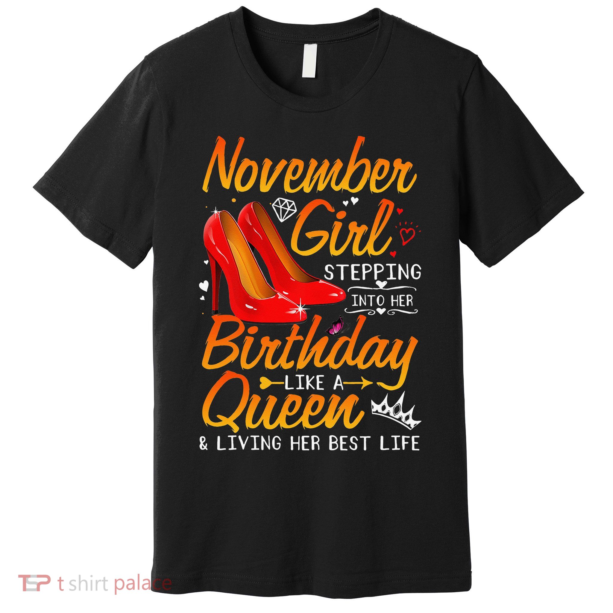 November Stepping Into My Birthday Queen Gift Premium T-Shirt