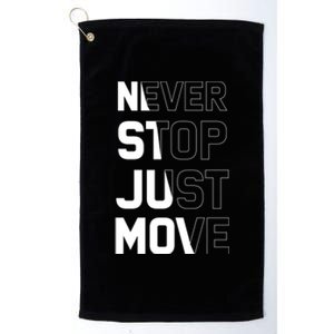 Never Stop Just Move Gift Platinum Collection Golf Towel