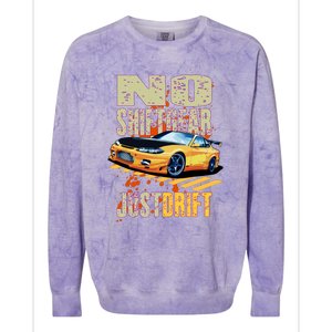 No Shiftgear Just Drift Car Fanatic Colorblast Crewneck Sweatshirt