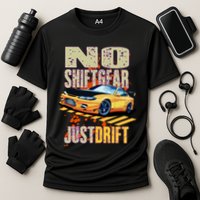 No Shiftgear Just Drift Car Fanatic Cooling Performance Crew T-Shirt