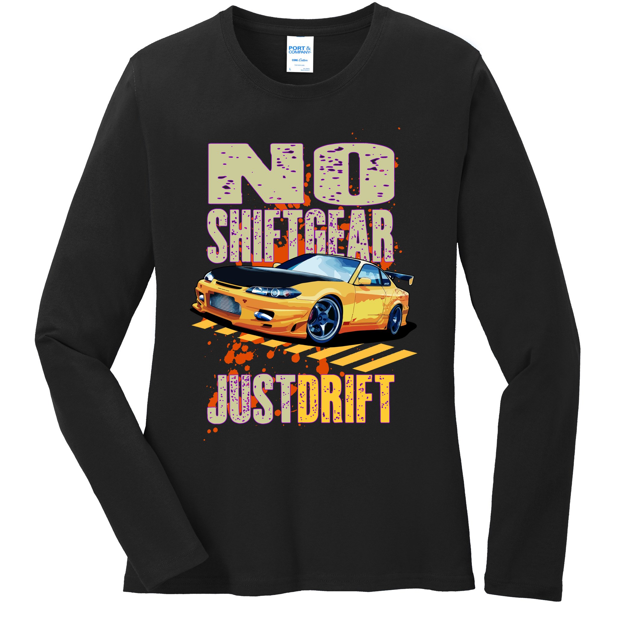 No Shiftgear Just Drift Car Fanatic Ladies Long Sleeve Shirt