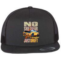 No Shiftgear Just Drift Car Fanatic Flat Bill Trucker Hat