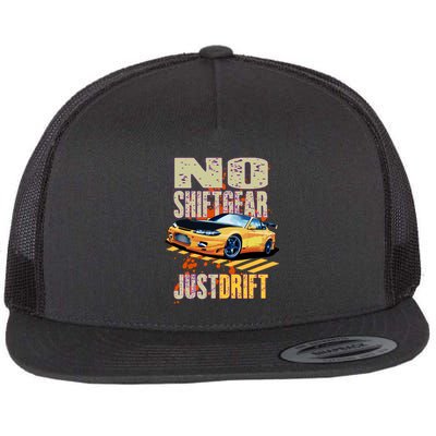 No Shiftgear Just Drift Car Fanatic Flat Bill Trucker Hat