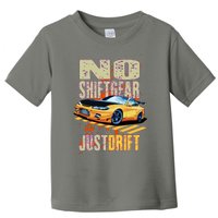 No Shiftgear Just Drift Car Fanatic Toddler T-Shirt