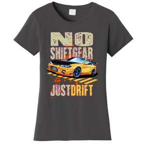 No Shiftgear Just Drift Car Fanatic Women's T-Shirt