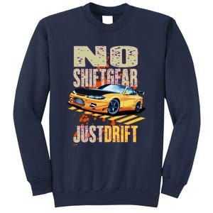 No Shiftgear Just Drift Car Fanatic Sweatshirt