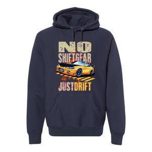 No Shiftgear Just Drift Car Fanatic Premium Hoodie