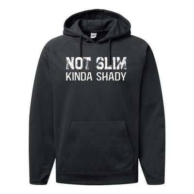 Not Slim Kinda Shady Funny Quote For Rap Fan Man Women Performance Fleece Hoodie