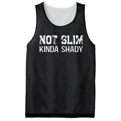 Not Slim Kinda Shady Funny Quote For Rap Fan Man Women Mesh Reversible Basketball Jersey Tank